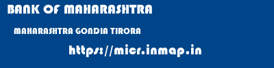 BANK OF MAHARASHTRA  MAHARASHTRA GONDIA TIRORA   micr code